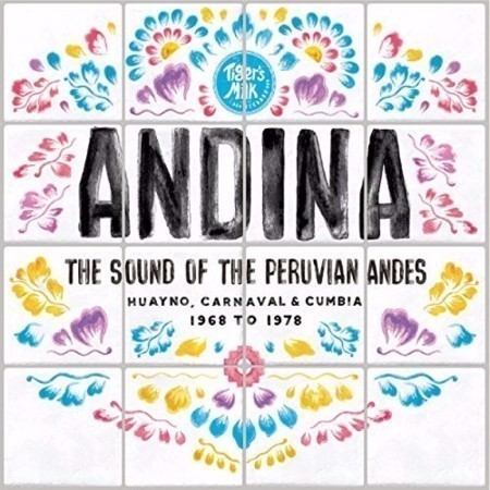 ANDINA: Huayno, Carnaval and Cumbia